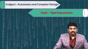LEC18| Automata and Compiler Design |Type Expressions by B. Devananda Rao