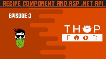 [EP03] Blazor Components and ASP .NET Api - Blazor Wasm Thop Food Project
