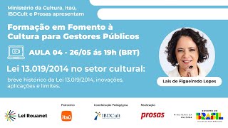 🎬 AULA 04 | 26/05 | Lei 13.019/2014 no setor cultural: histórico, inovações, aplicações e limites