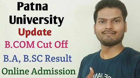 PATNA UNIVERSITY Update / B.COM Cut Off / B.A, B.SC Result // ONLINE ADMISSION?