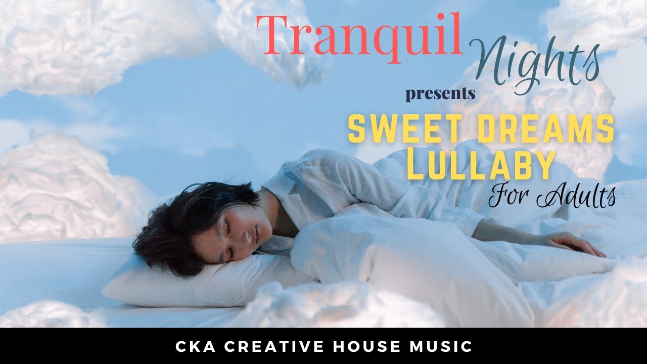 Tranquil Nights: Sweet Dreams Lullaby