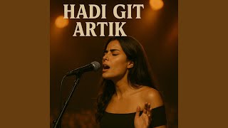 Hadi Git Artık Resimi
