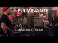 Fulminante   quisiera gritar  silvercat sound labs live  the complex