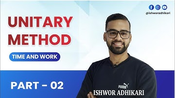 Unitary Method Time and Work Mathematics for RBB NRB ADBL Kharidar NID and All by Ishwor Adhikari