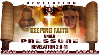 Staying Faithful Under Pressure | Revelation 2:8-11 | 07/18/2021