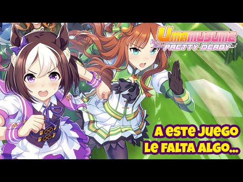 Umamusume: Pretty Derby - A este juego le falta algo...