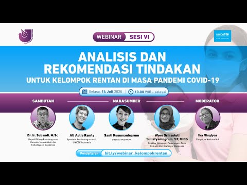 Webinar #6 “Analisis dan Rekomendasi Tindakan untuk Kelompok Rentan di Masa Pandemi COVID-19”