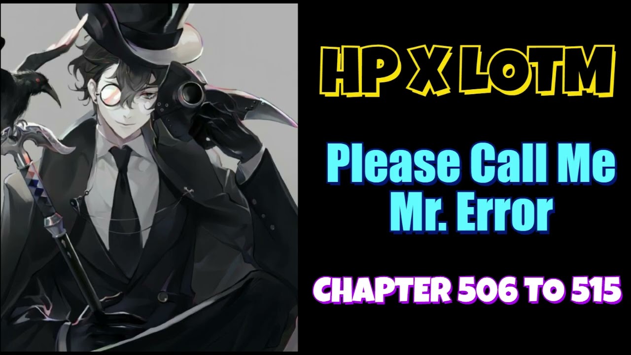 HP x LOTM: Please Call Me Mr. Error Chapter 506 To 515