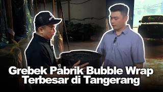 Details Grebek Pabrik Bubble Wrap Terbesar di Tangerang News