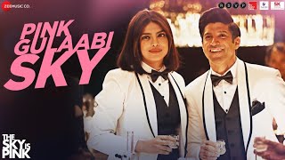 Pink Gulaabi Sky - The Sky Is Pink Full Hd Songs , Pink Gulaabi Sky Video Song - The Sky Is Pink
