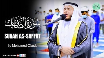 سورة الصافات كاملة الشيخ محمد عبادة Surah As-Saffat By Sheikh Mohamed Obada