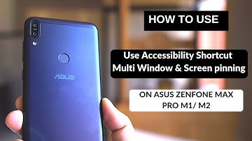 How to Use Accessibility Shortcut, Multi Window & Screen Pinning On Max Pro M1/M2 After Android Pie