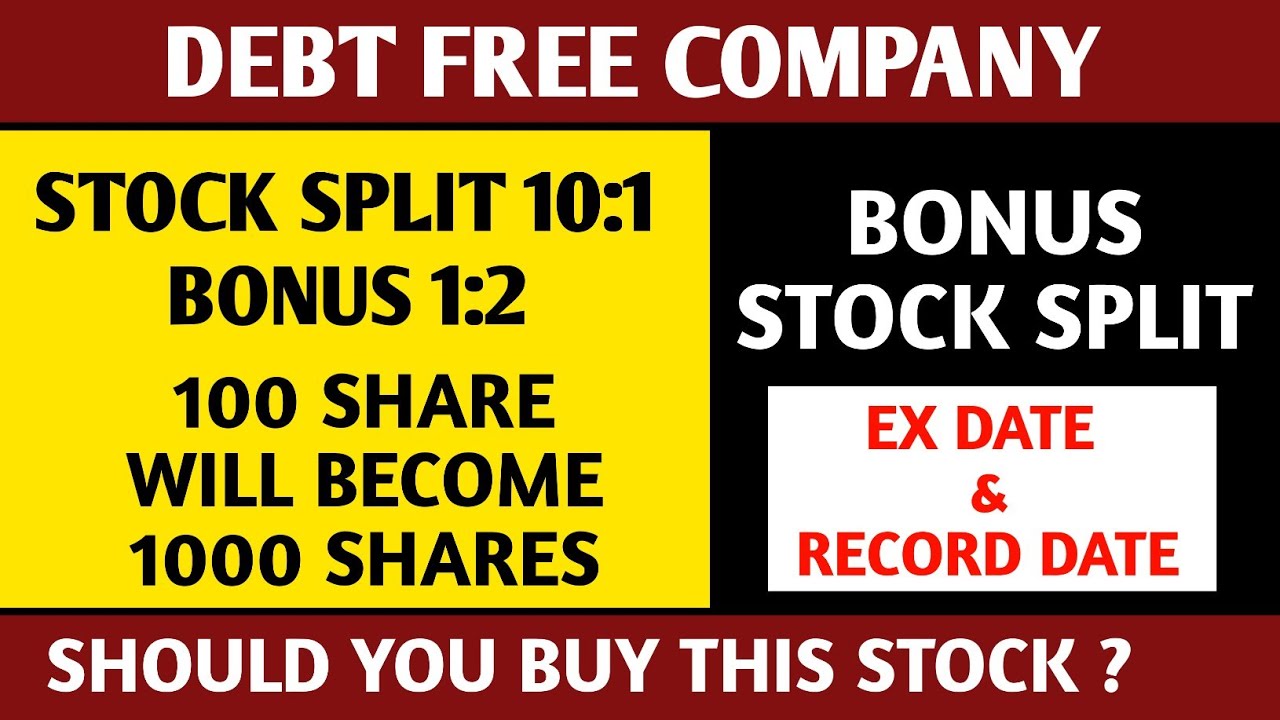 Debt Free company Announced Stock Split and Bonus Bonus share