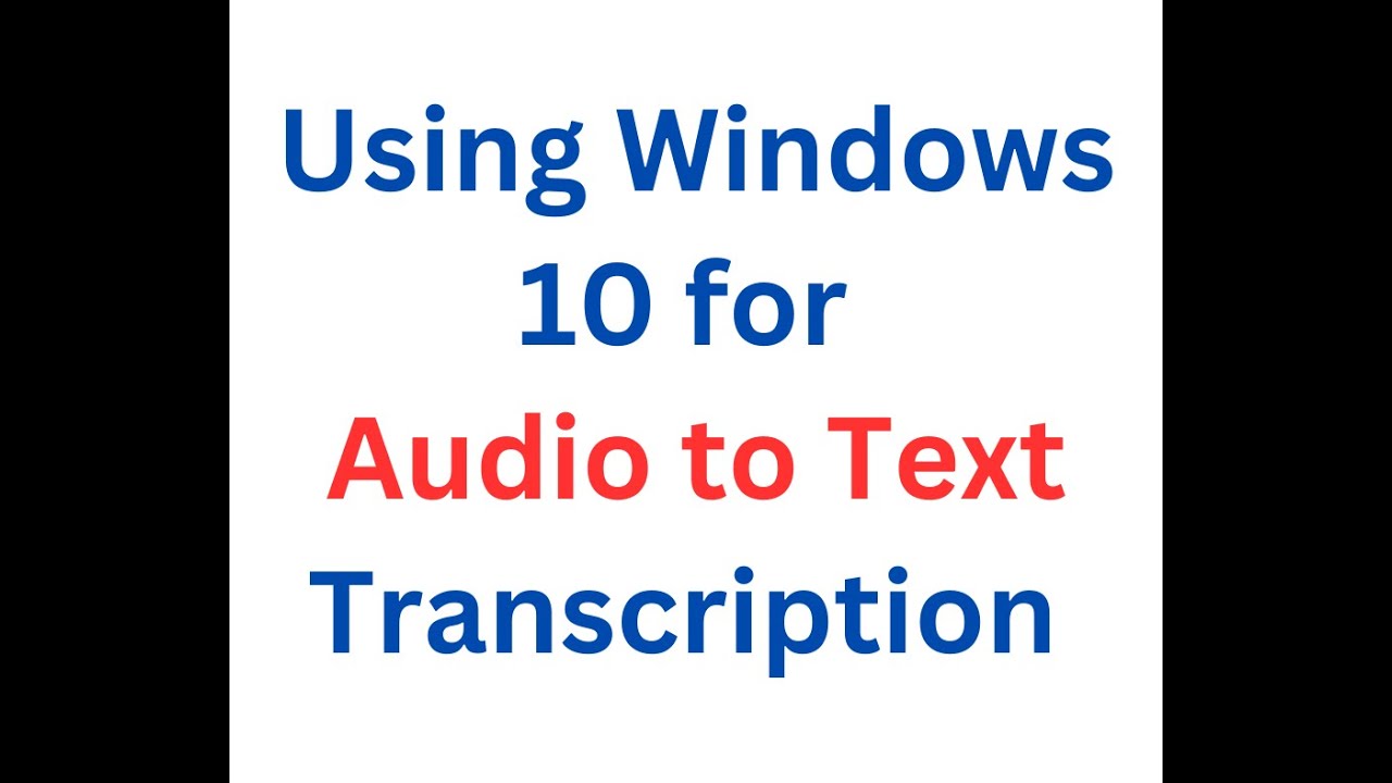 Windows 10 for Audio to Text Transcription for Qualitative Research ...