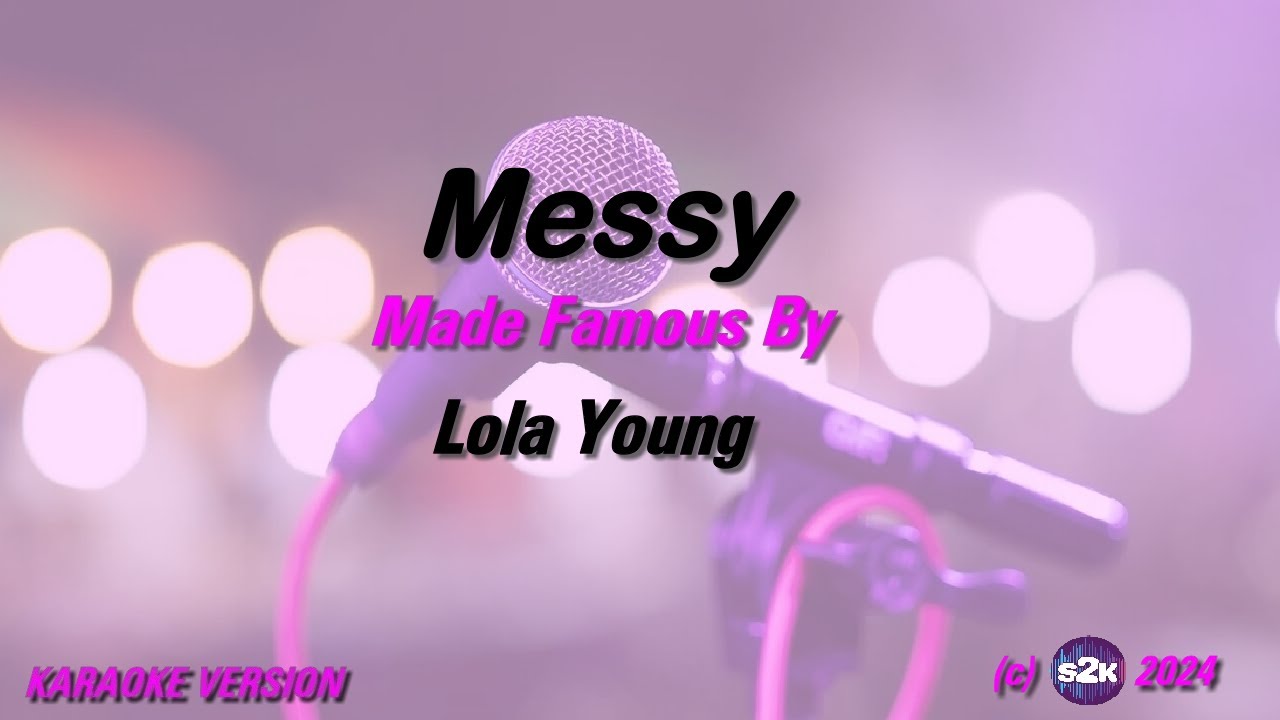 Lola Young Messy (Karaoke Version) Lyrics Lola Young Messy (Karaoke Version) Lyrics