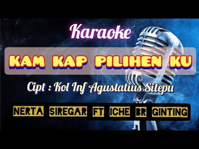 KAM KAP PILIHEN KU | Narta Siregar Ft Iche br Ginting | Karaoke Lagu Karo Terbaru class=