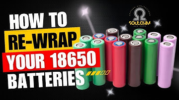 How To Re - Wrap Your 18650 Batteries
