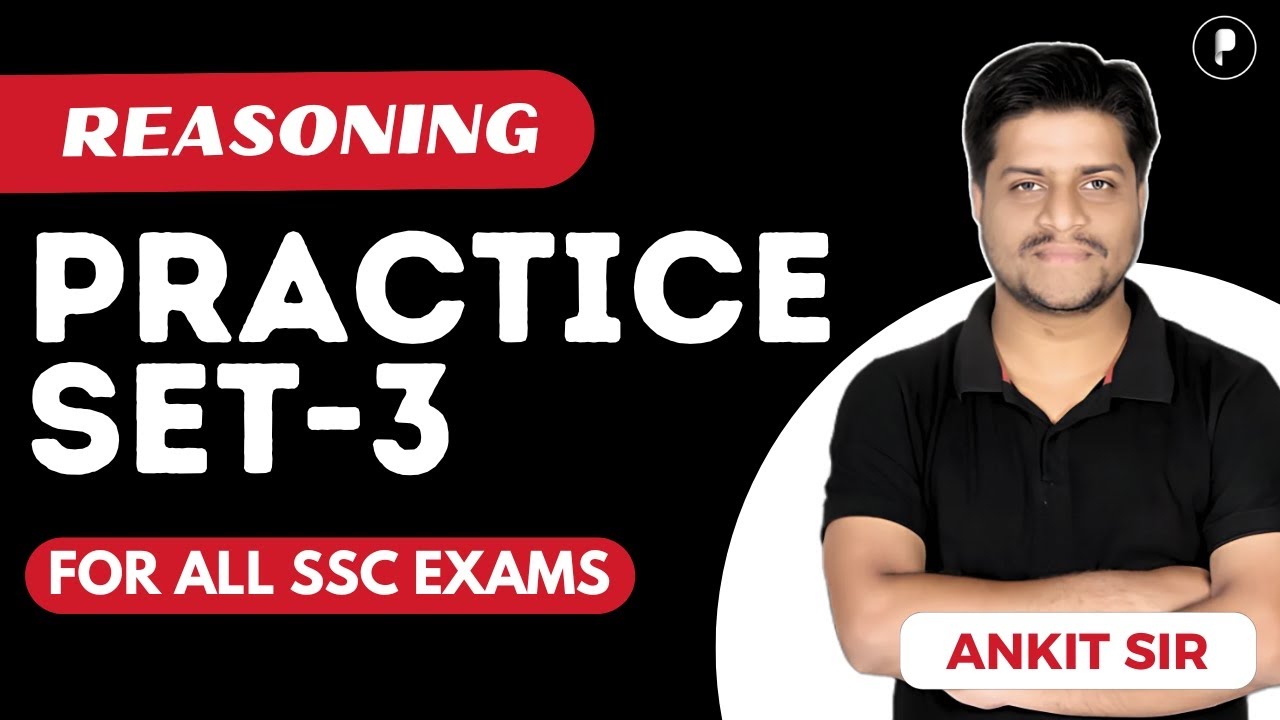 Reasoning Practice Set - 3 | SSC 2025 | SSC CGL, CHSL, UPSC, CSE and Other Competitive Exams