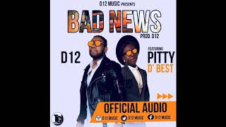 BAD NEWS (D12 ft PITTY D BEST) Official Audio