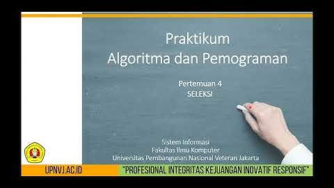 Recording - Pertemuan 4 -  Prakt Algoritma dan Pemrograman I  - Seleksi