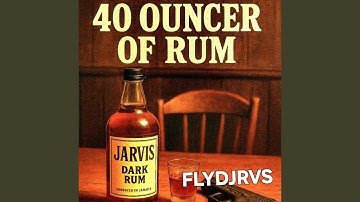 40 Ouncer of Rum (JANEWAY)