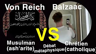 Von Reich (musulman ash'arite) VS Balzaac (chrétien catholique) | débat interreligieux métaphysique