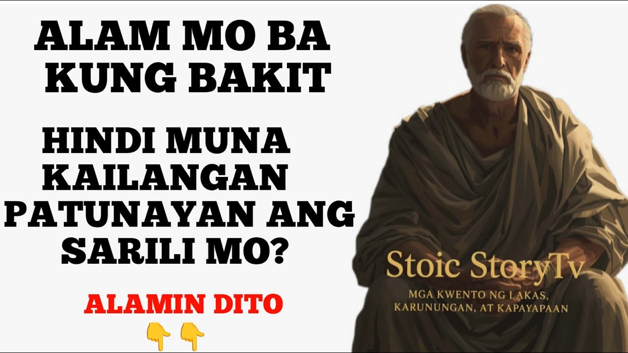 HINDI MUNA KAILANGAN PATUNAYAN ANG SARILI MO | topStoicStoryTv | topStoicPhilosophy