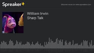 Sharp Talk (part 1 of 2, made with Spreaker)