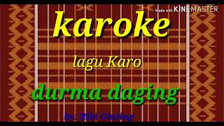 Karoke lagu karo durma daging ( lirik berjalan)-riki ginting
