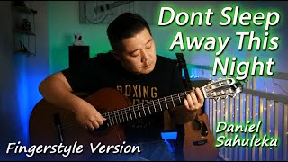 #28 Don't Sleep Away This Night - Daniel Sahuleka ( Solo Fingerstyle Guitar Cover )