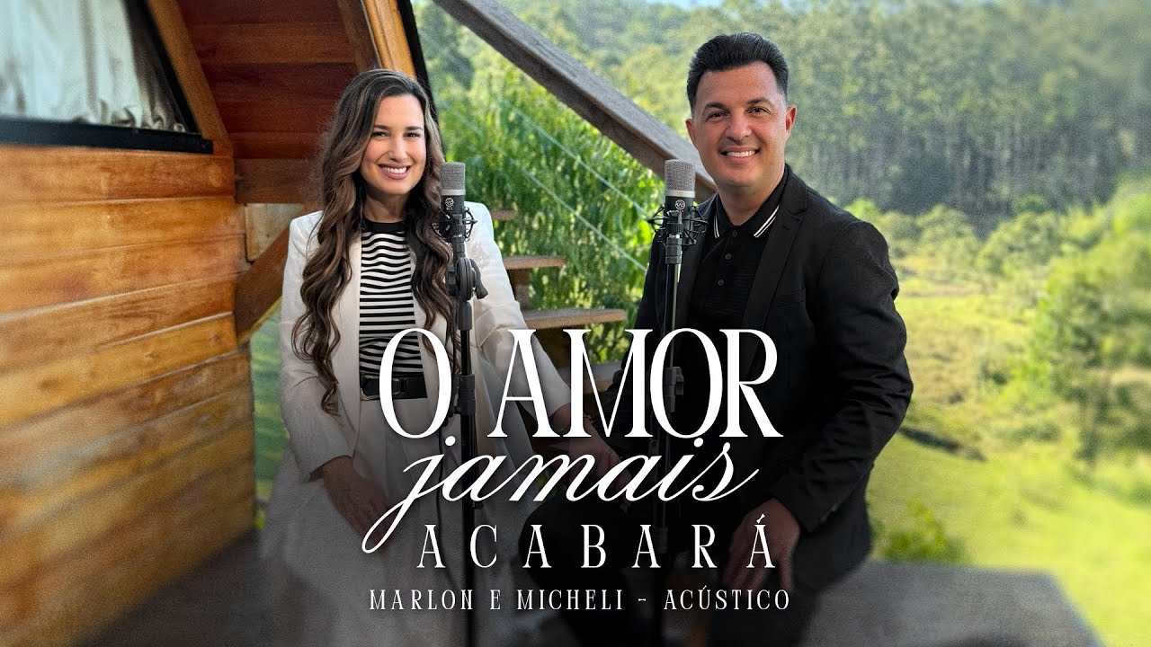 O Amor Jamais Acabará | Acústico | Música Gospel Romântica para Casais ...