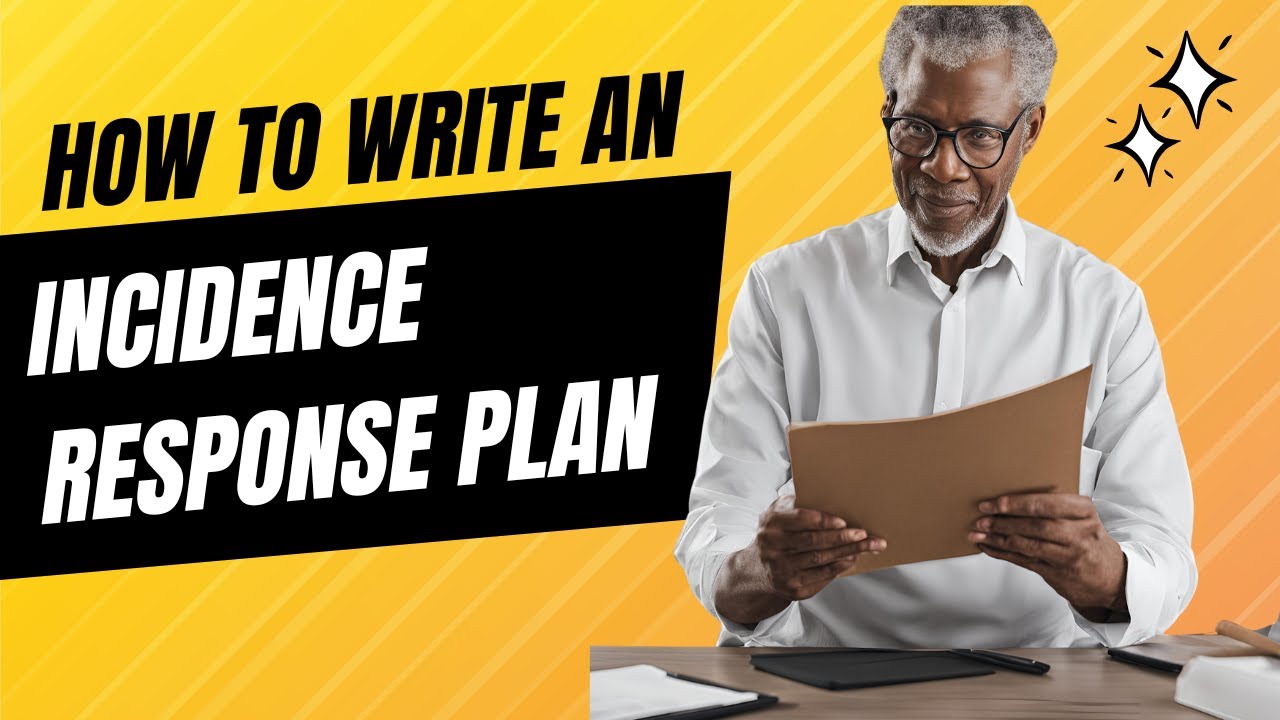 How to write an Incident Response Plan? Cybersecurity 101 How to write an Incident Response Plan? Cybersecurity 101