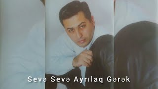 Niyazi Musayev - Seve seve ayrilaq gerek Resimi