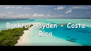 Costa Rica - Bankroll Hayden (Lyrics Video)