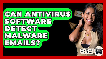 Can Antivirus Software Detect Malware Emails? - TheEmailToolbox.com