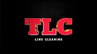 TLC - LINE CLEANING