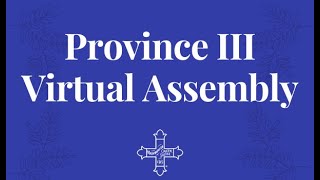 Province III Virtual Spring Assembly 2021