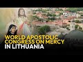 Inside the World Apostolic Congress on Mercy in Lithuania | EWTN News In Depth
