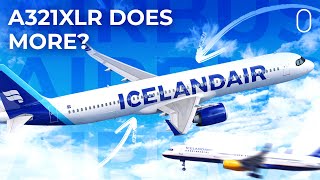 Icelandair Says The Airbus A321XLR “Can Do More” Than The Boeing 757