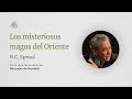 Los misteriosos magos del Oriente: Mensajes de Navidad con R.C. Sproul