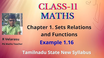Class 11 Maths- Example 1.16- Sets, Relations and Functions-TN New Syllabus-chapter 1 l Vel Arasu