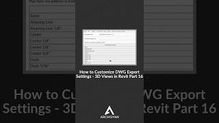 Information How to Customize DWG Export Settings - 3D Views in Revit Part 16 Guide