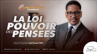 🔴LA LOI DU POUVOIR DES PENSÉES . avec le Prophète Joel Francis Tatu