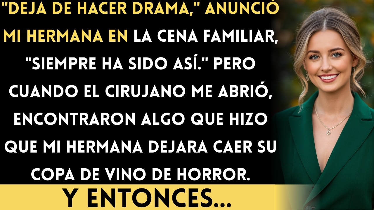 Mi hermana le dijo a todos que yo exageraba mi dolor, pero lo que descubrió el cirujano los dejó...