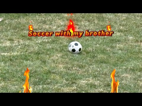 Thumbnail for soccer with my brother
