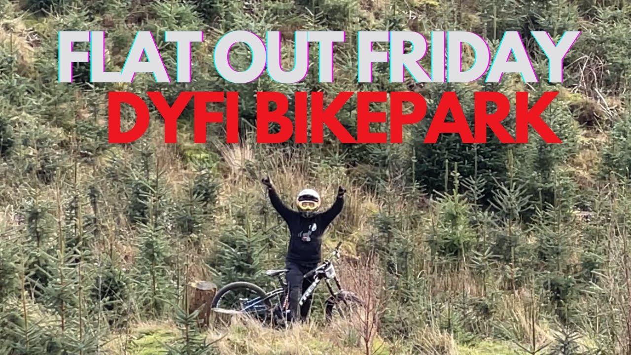Flat Out Friday Dyfi Bike Park YouTube flat-out-friday-dyfi-bike-park-youtube