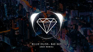 BILLIE EILISH - BAD GUY (HGV REMIX)