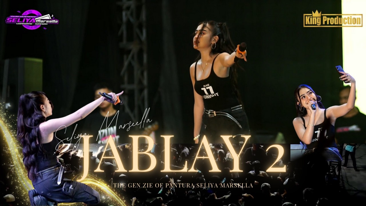 JABLAY 2 - SELIYA MARSELLA || THE GEN ZIE OF PANTURA SELIYA MARSELLA