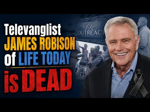 Big Name Televangelist & LIFE Outreach Founder James Robison is dead — The World Mourns thumbnail