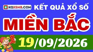 Xổ số miền Bắc hôm nay ngày 19 tháng 9 - SXMB - XSMB - KQXSMB 19/9/2026 - XSTD